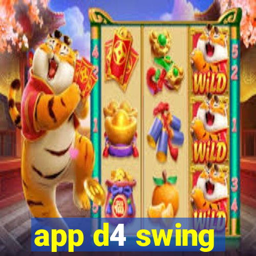 app d4 swing